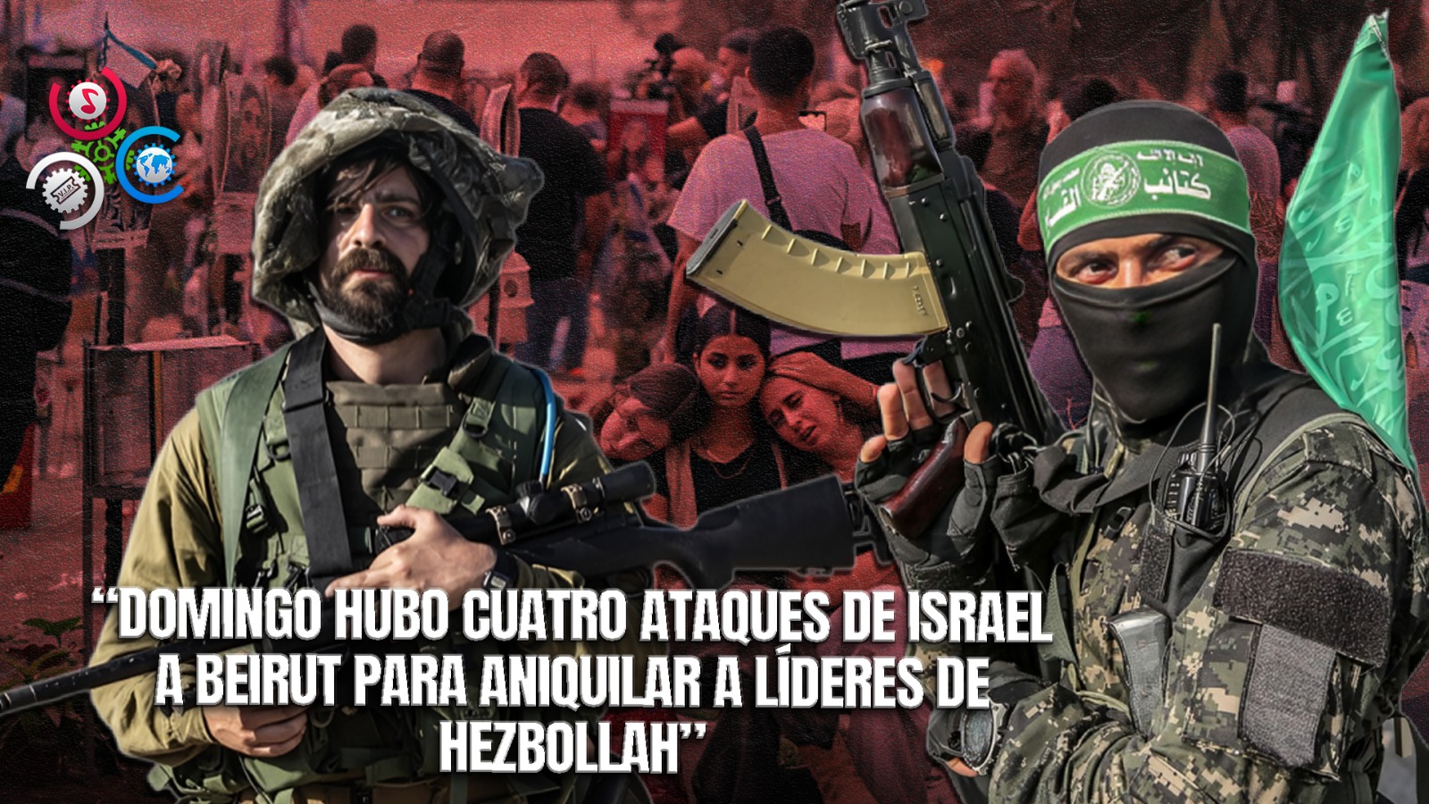 Momento Decisivo En La Crisis Entre Israel, Hamas Y Hezbollah