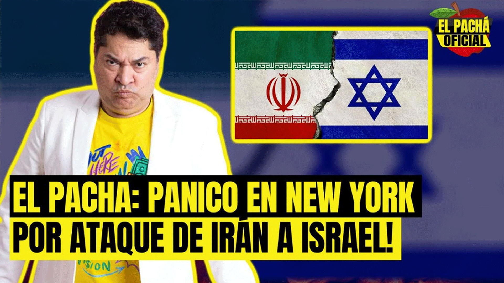 EL PACHA : PANICO EN NEW YORK POR ATAQUE DE IRAN A ISRAEL