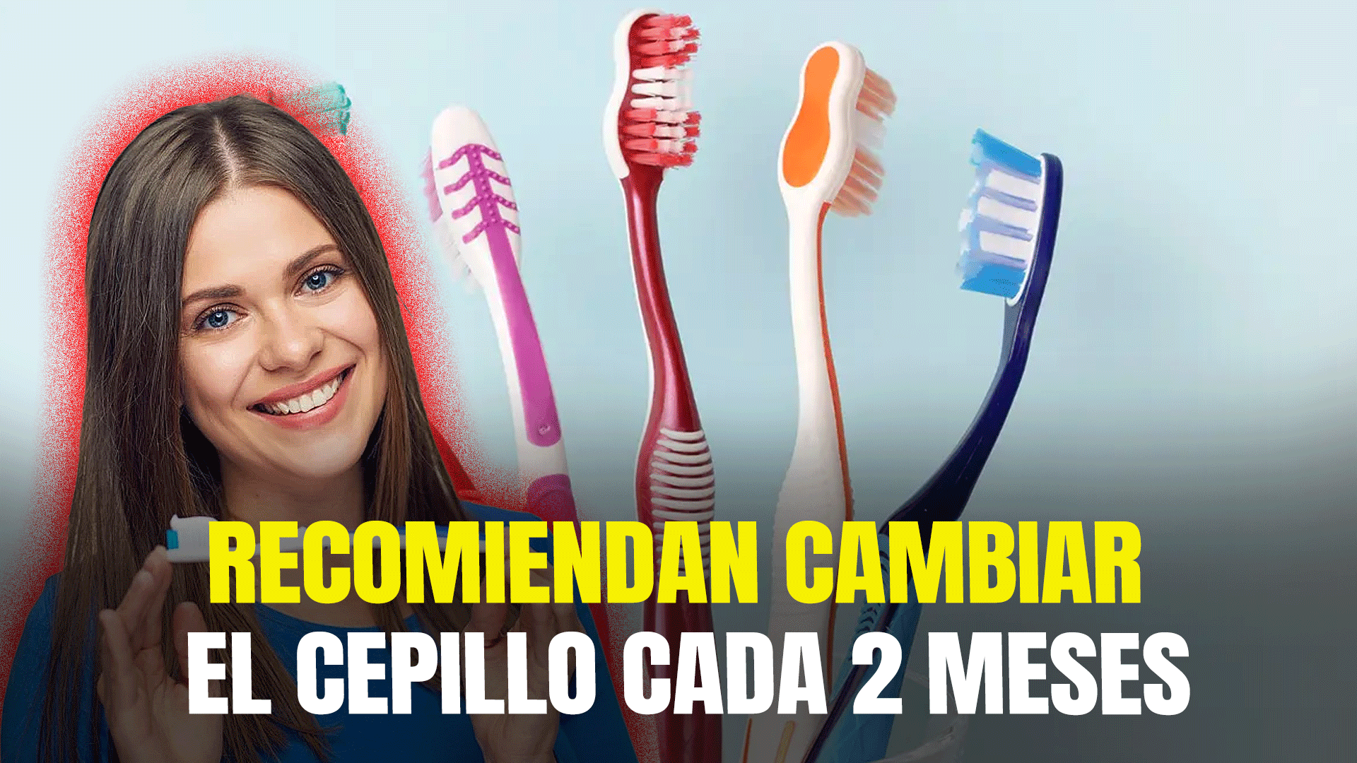 Expertos Recomienda Cambiar Cepillo De Dientes Cada Dos Meses