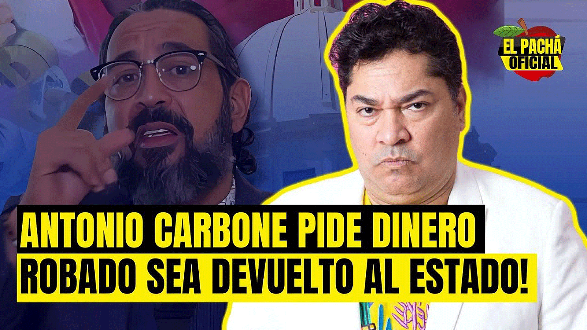 EL PACHA : ANTONIO CARBONE PIDE DINERO ROBADO SEA DEVUELTO AL ESTADO