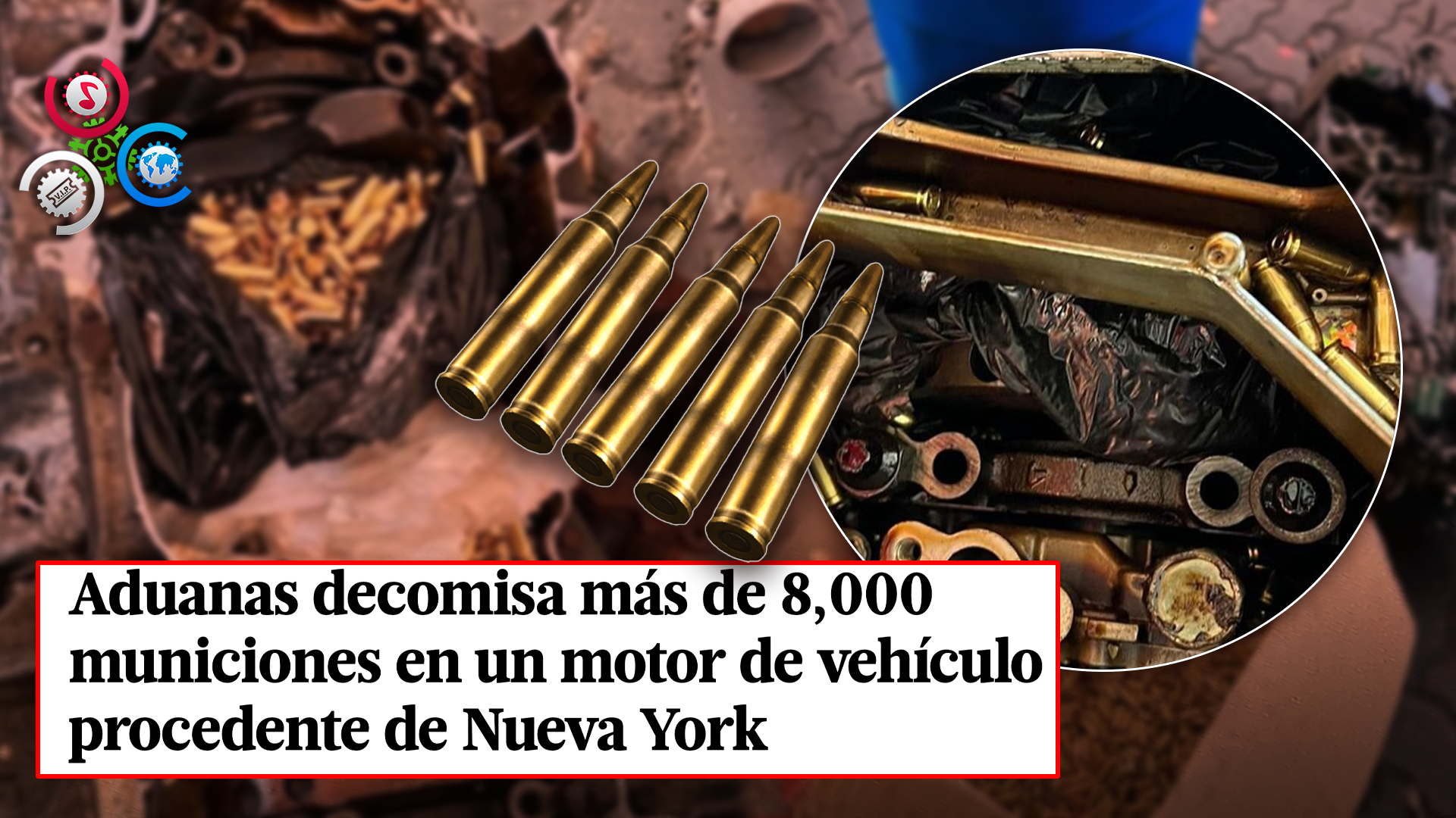 DGA Decomisa Más De 8,000 Cápsulas De Municiones Ocultas En Motor Procedente De EE. UU.
