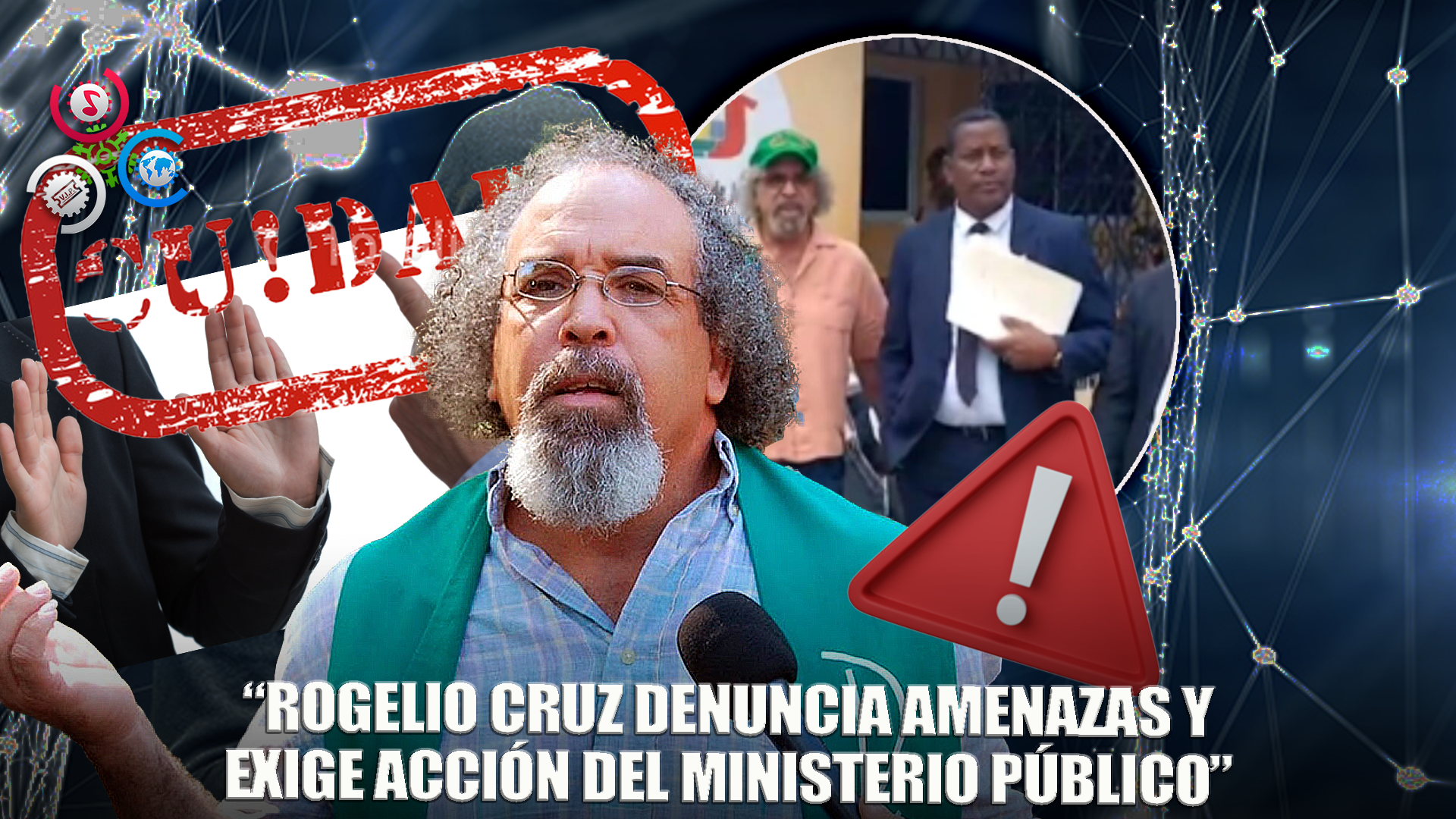 Rogelio Cruz Denuncia Amenazas Y Pide Investigación Del Ministerio Público