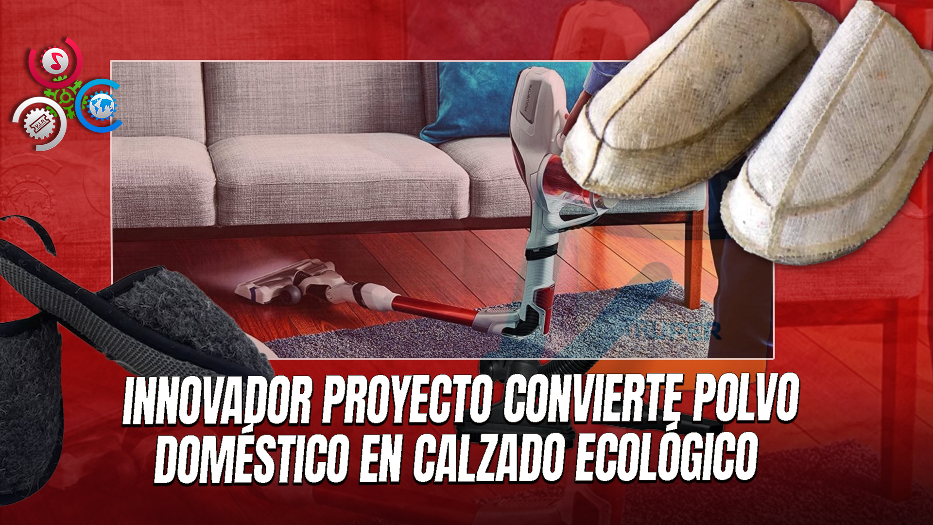 Joven Británico Convierte Polvo De Aspiradora En Pantuflas Ecológicas Y Sorprende Al Mundo
