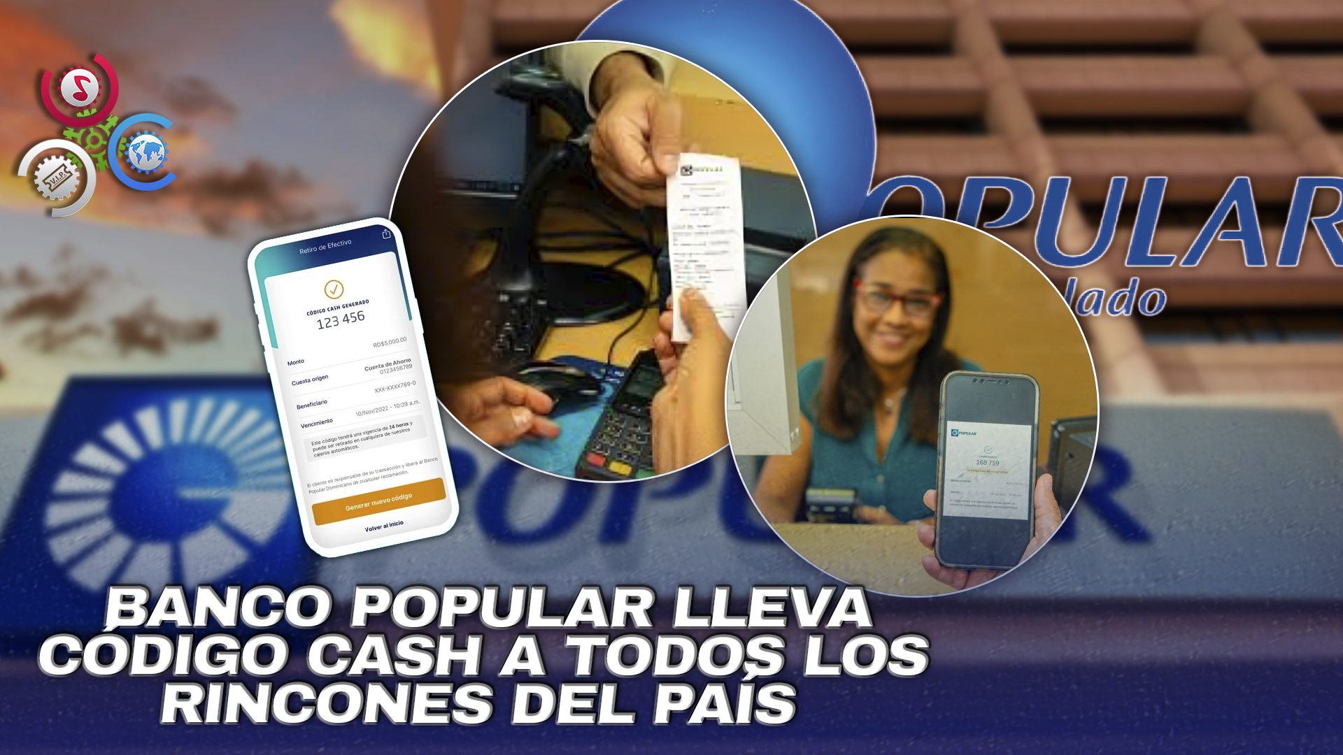Banco Popular Amplía Su Funcionalidad De Código Cash A Toda Su Red De Subagentes