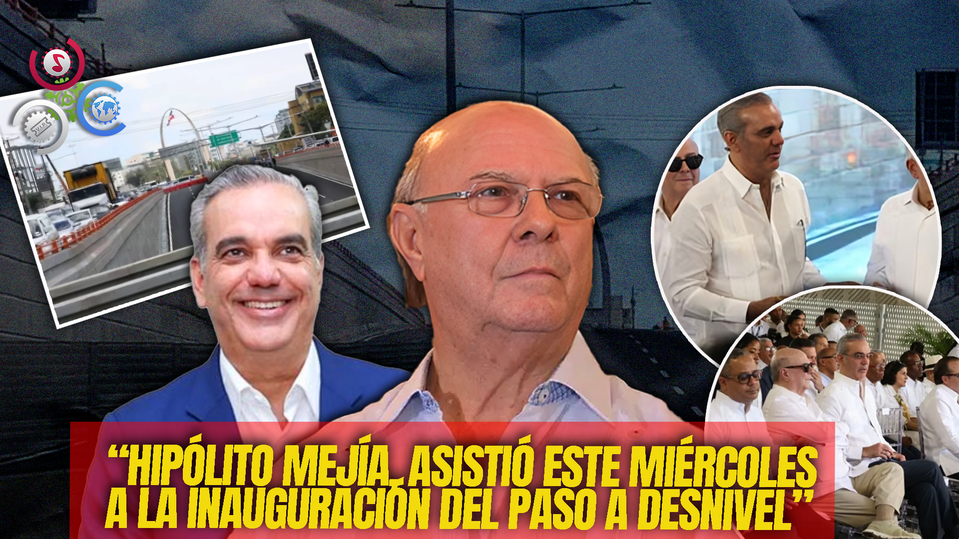 Hipólito Mejía Felicita A Abinader Y Estrella Por Inauguración Del Paso A Desnivel Isabel Aguiar–27 De Febrero
