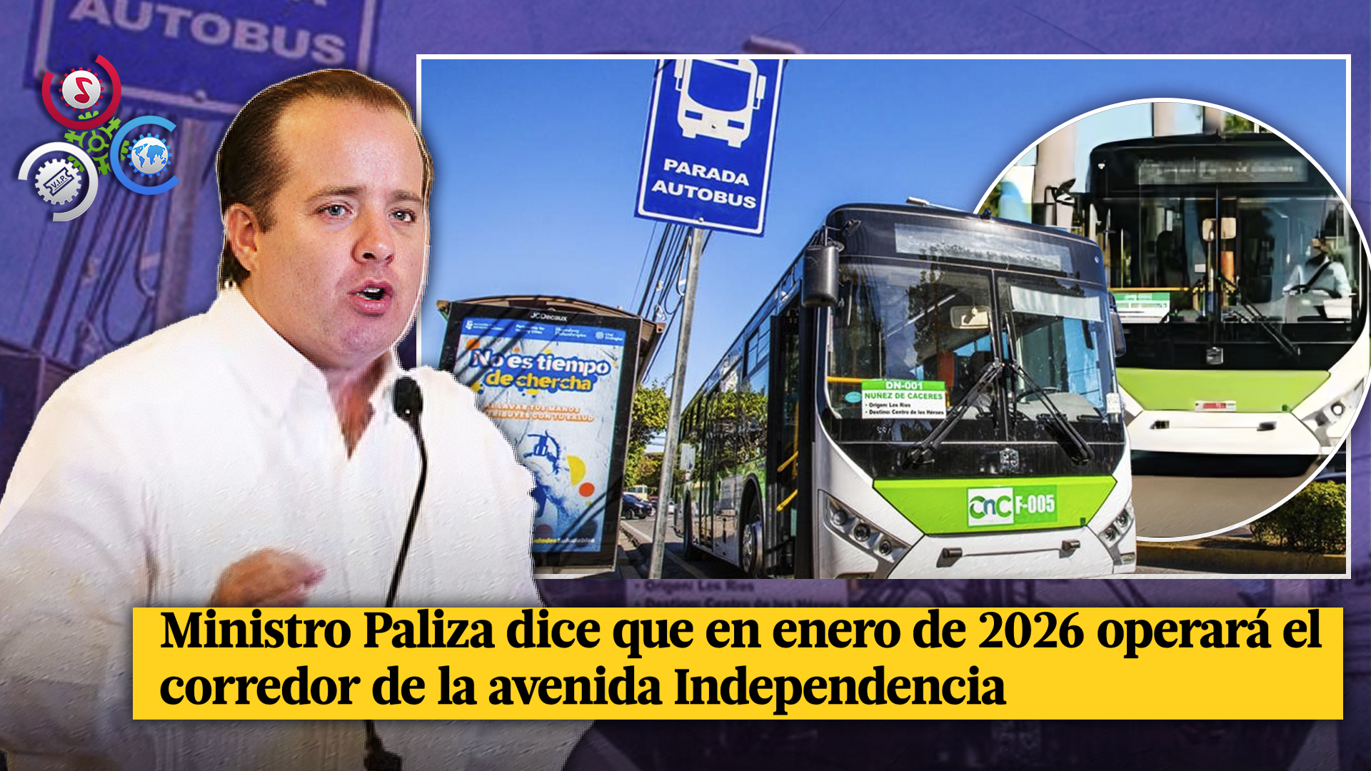 Corredor De La Independencia Iniciará Operaciones En 2026: “Los Autobuses Ya Están En El País”, Asegura Paliza