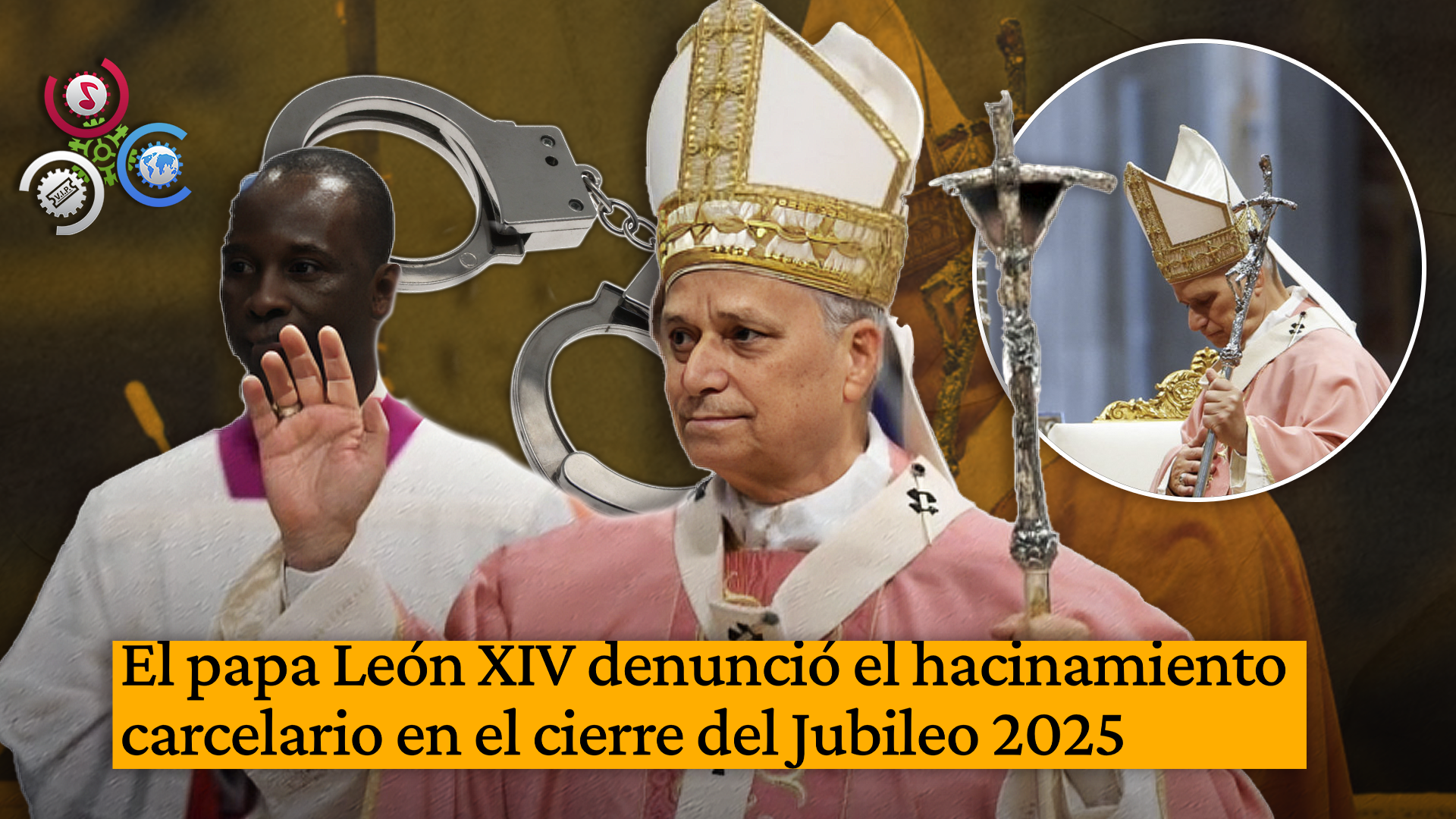 Papa León Denuncia Hacinamiento Y Falta De Rehabilitación En Las Prisiones