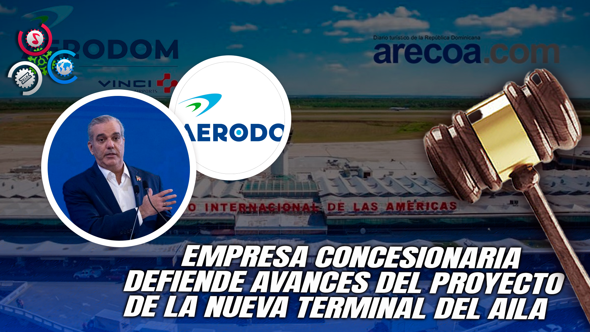 Aerodom Responde A Abinader Y Asegura Cumplimiento Del Cronograma Del Nuevo AILA