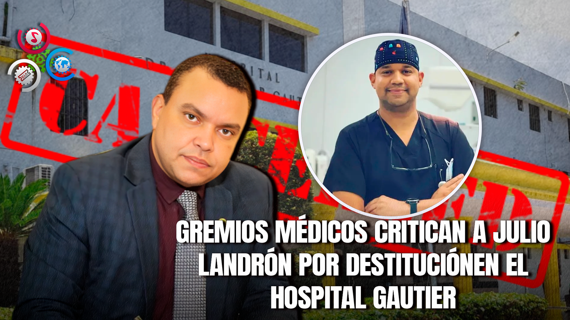 Médicos Cuestionan La Forma En Que Fue Destituido El Director Del Gautier Por El SNS