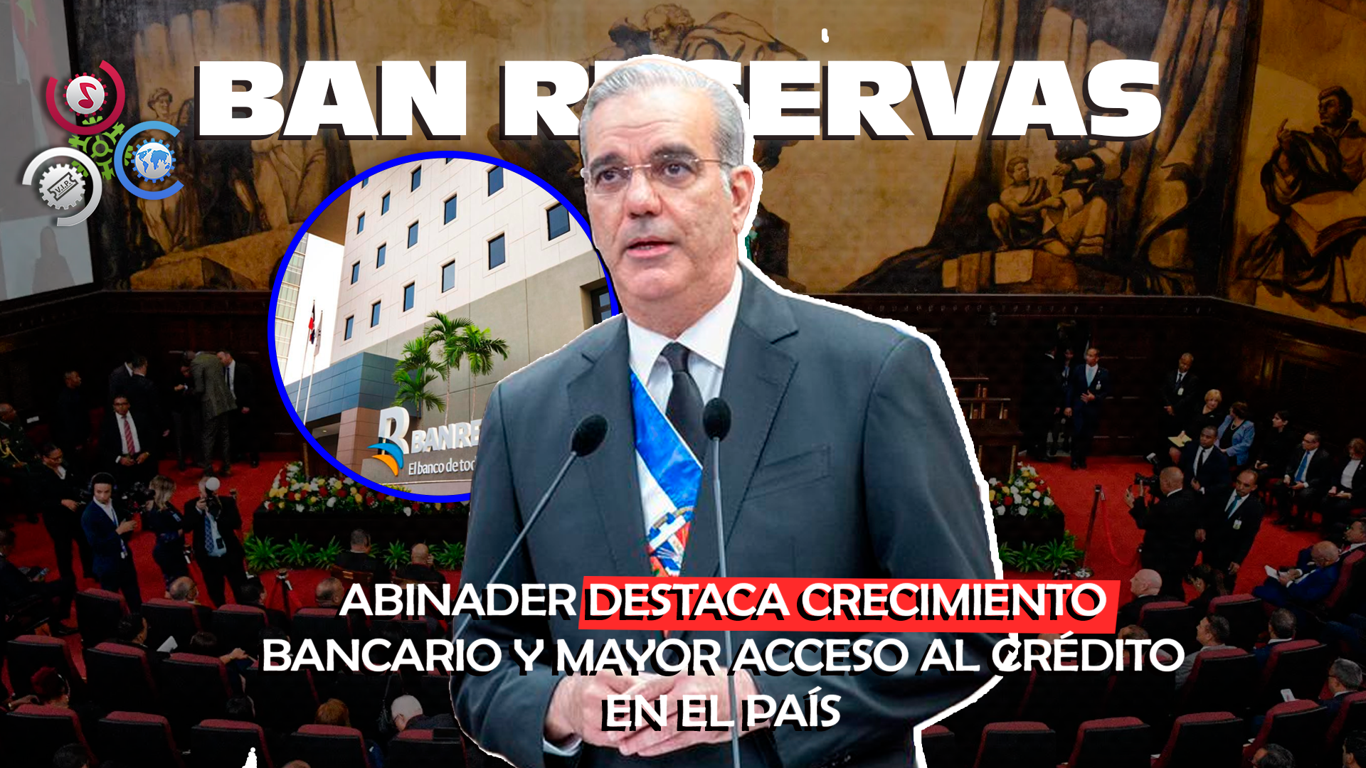 Abinader Destaca Que Más De Un Millón De Dominicanos Se Bancarizaron En 2025 A Través De Banreservas
