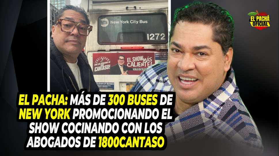 El Pacha: Más De 300 Buses De New York Promocionando El Show Cocinando Con Los Abagados De 1800cantaso