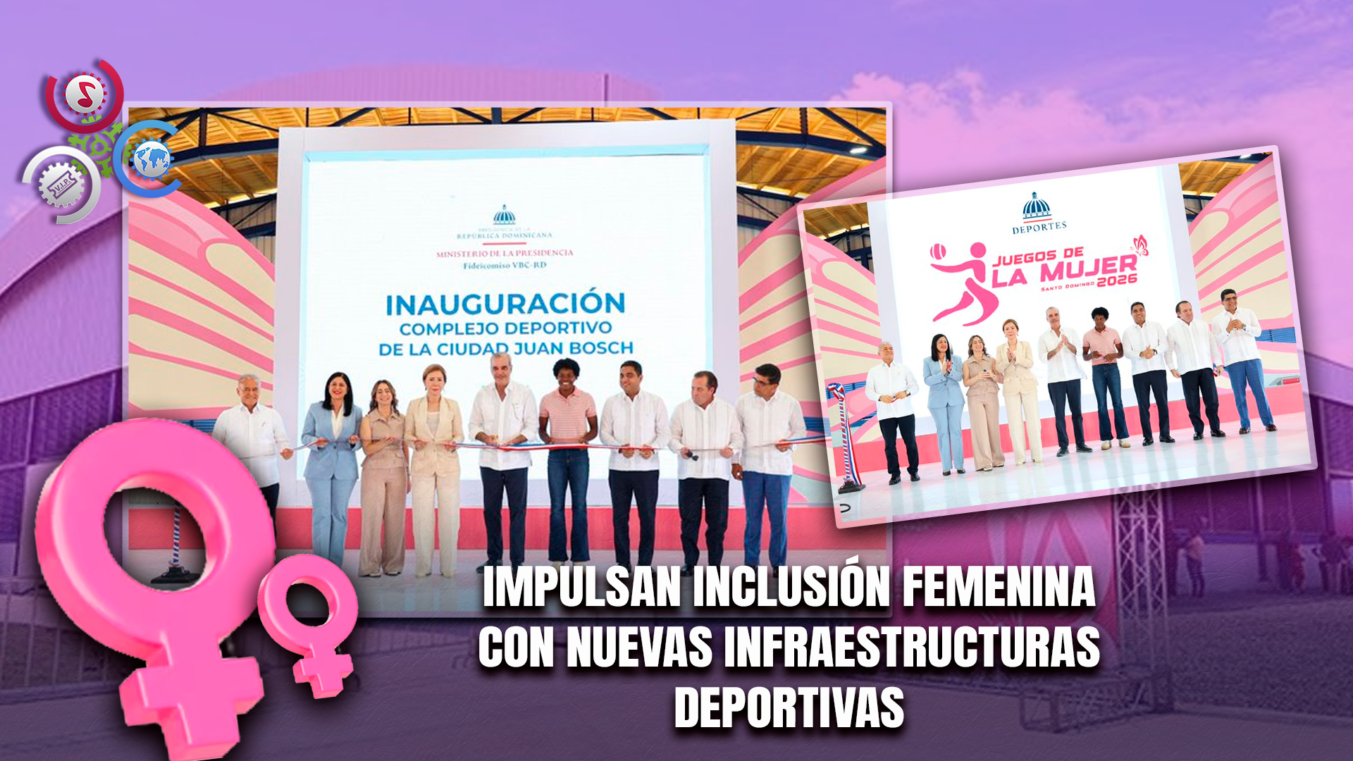 Abinader Inaugura Moderno Complejo Deportivo Y Lanza Los Juegos De La Mujer 2026 En Ciudad Juan Bosch