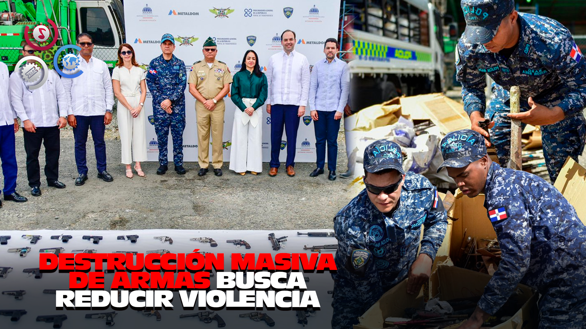 Autoridades Destruyen Más De 14 Mil Armas En Jornada Conjunta Con Metaldom