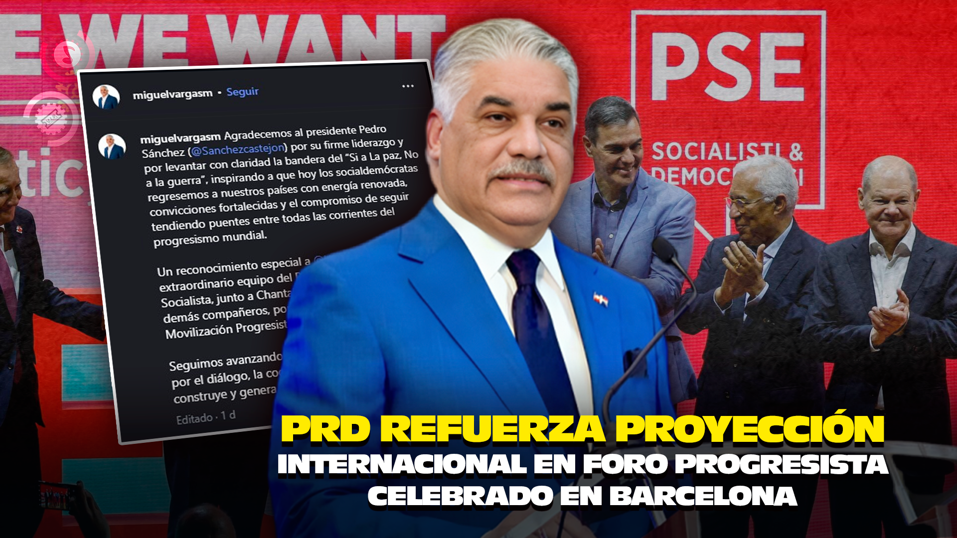 Miguel Vargas Y El PRD Representan A República Dominicana En Cumbre Progresista En Barcelona