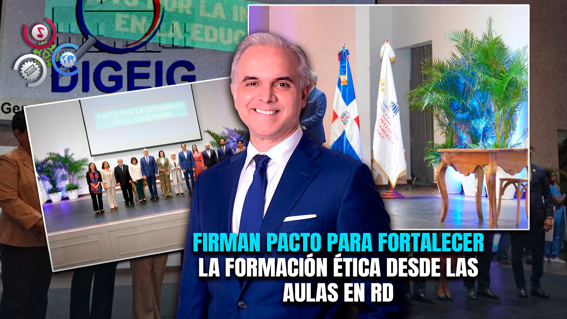 DIGEIG Inaugura Semana De La Ética Y Promueve Pacto Por La Integridad En La Educación