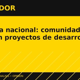 Agenda nacional: comunidades activan proyectos de desarrollo